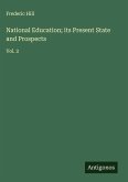 National Education; its Present State and Prospects