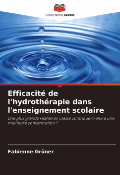 Efficacité de l'hydrothérapie dans l'enseignement scolaire - Grüner, Fabienne Efficacité de l'hydrothérapie dans l'enseignement scolaire - Grüner, Fabienne