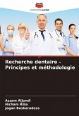 Recherche dentaire - Principes et méthodologie Recherche dentaire - Principes et méthodologie