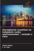 Zarz¿dzanie ryzykiem na indyjskim rynku nieruchomo¿ci - wnioski z Chin Zarz¿dzanie ryzykiem na indyjskim rynku nieruchomo¿ci - wnioski z Chin