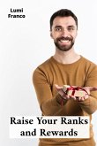 Raise Your Ranks and Rewards Raise Your Ranks and Rewards