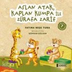 Aslan Atak, Kaplan Kumpa Ile Zürafa Zarif 7 Aslan Atak, Kaplan Kumpa Ile Zürafa Zarif 7