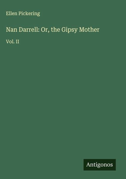 Nan Darrell: Or, the Gipsy Mother Nan Darrell: Or, the Gipsy Mother
