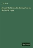 Beyond the Sierras. Or, Observations on the Pacific Coast