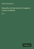 Manuella, the Executioner's Daughter: A Story of Madrid Manuella, the Executioner's Daughter: A Story of Madrid