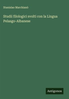 Cover Studii filologici svolti con la Lingua Pelasgo-Albanese