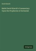 Rabbi David Kimchi's Commentary Upon the Prophecies of Zechariah