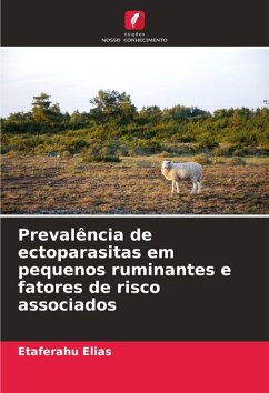 Prevalência de ectoparasitas em pequenos ruminantes e fatores de risco associados - Elias, Etaferahu