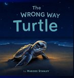 The Wrong Way Turtle The Wrong Way Turtle