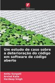 Um estudo de caso sobre a deterioração do código em software de código aberto