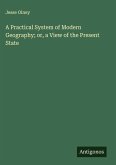 A Practical System of Modern Geography; or, a View of the Present State