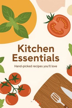 Cover Kitchen essentials hand-picked recipes you'll love (eBook, ePUB)