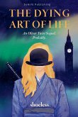 The Dying Art of Life The Dying Art of Life
