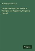 Proverbial Philosophy. A Book of Thoughts and Arguments, Originally Treated