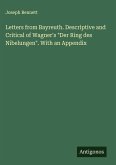 Letters from Bayreuth. Descriptive and Critical of Wagner's 
