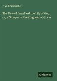 The Dew of Israel and the Lily of God, or, a Glimpse of the Kingdom of Grace