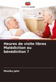 Heures de visite libres Malédiction ou bénédiction ?