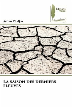 La saison des derniers fleuves - Chidjou, Arthur