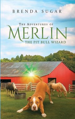The Adventures of Merlin the Pit Bull Wizard - Sugar, Brenda