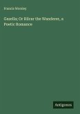 Gazella; Or Rilcar the Wanderer, a Poetic Romance