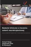 Badanie kliniczne w leczeniu astenii neurokr¿¿eniowej Badanie kliniczne w leczeniu astenii neurokr¿¿eniowej