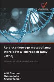 Rola tkankowego metabolizmu steroidów w chorobach jamy ustnej Rola tkankowego metabolizmu steroidów w chorobach jamy ustnej
