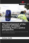 The development of the problem of hidden recording from a police perspective The development of the problem of hidden recording from a police perspective