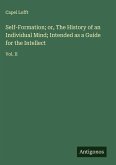 Self-Formation; or, The History of an Individual Mind; Intended as a Guide for the Intellect