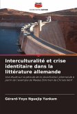 Interculturalité et crise identitaire dans la littérature allemande