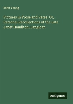 Cover Pictures in Prose and Verse. Or, Personal Recollections of the Late Janet Hamilton, Langloan