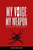 My Voice Is My Weapon (eBook, ePUB)