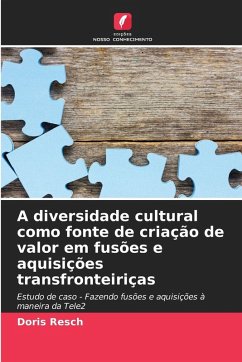 A diversidade cultural como fonte de criação de valor em fusões e aquisições transfronteiriças - Resch, Doris
