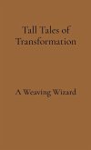 Tall Tales of Transformation