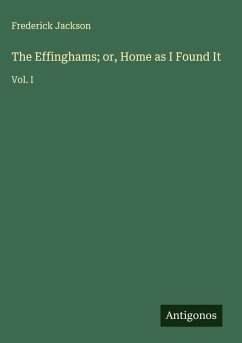The Effinghams; or, Home as I Found It - Jackson, Frederick