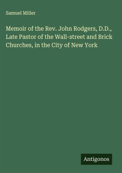 Cover Memoir of the Rev. John Rodgers, D.D., Late Pastor of the Wall-street and Brick Churches, in the City of New York