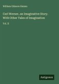 Carl Werner, an Imaginative Story. With Other Tales of Imagination