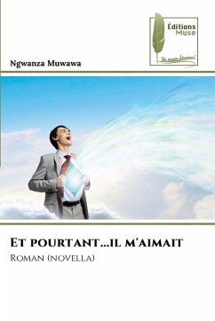 Et pourtant...il m'aimait - Muwawa, Ngwanza Et pourtant...il m'aimait - Muwawa, Ngwanza