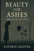 Beauty for Ashes
