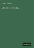 A Treatise on Neuralgia
