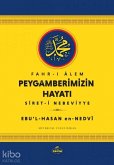 Fahr-i Alem Peygamberimizin Hayati - Siret-i Nebeviyye Fahr-i Alem Peygamberimizin Hayati - Siret-i Nebeviyye