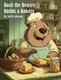 Basil the Beaver Builds a Bakery