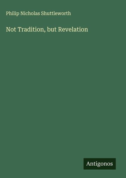 Not Tradition, but Revelation Not Tradition, but Revelation