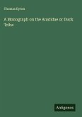 A Monograph on the Anatidae or Duck Tribe