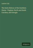 The Early History of the Southern States : Virginia, North and South Carolina, and Georgia