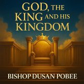 God,the King and His Kingdom (eBook, ePUB) God,the King and His Kingdom (eBook, ePUB)