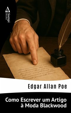 Como Escrever um Artigo à Moda Blackwood (eBook, ePUB) - Poe, Edgar Allan