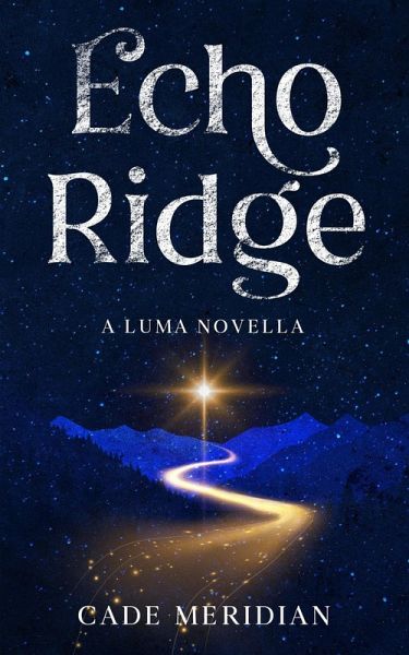 Echo Ridge (The Luma Series, #2) (eBook, ePUB) Echo Ridge (The Luma Series, #2) (eBook, ePUB)
