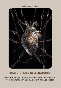 Das digitale Seelenarchiv (eBook, ePUB) - Küng, Johannes F.