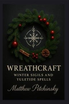 Wreathcraft (eBook, ePUB) - Petchinsky, Matthew Wreathcraft (eBook, ePUB) - Petchinsky, Matthew