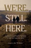 WE'RE. STILL. HERE. (eBook, ePUB)